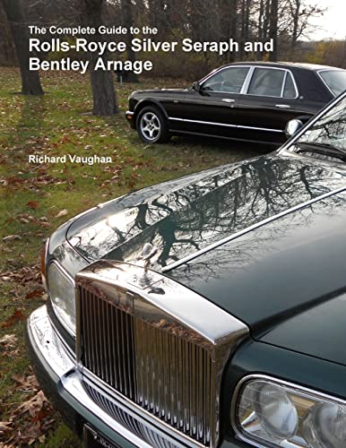The Complete Guide to the Rolls-Royce Silver Seraph and Bentley Arnage von Lulu.com