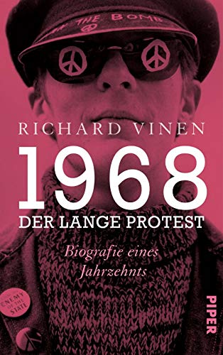 1968 – Der lange Protest: Biografie eines Jahrzehnts