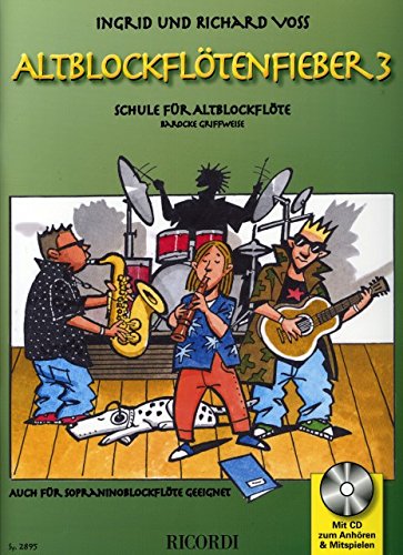 Altblockflötenfieber, m. Audio-CD.Bd.3: Schule für Altblockflöte. Barocke Griffweise. Auch für Sopraninoblockflöte geeignet