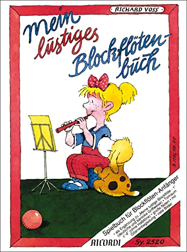 Mein lustiges Blockflötenbuch: Spielbuch für Blockflöten-Anfänger: Spielbuch für Blockflöten-Anfänger. als Ergänzung zu "Meine lustige Blockflöte 1" von G. Ricordi Bühnen- und Musikverlag GmbH