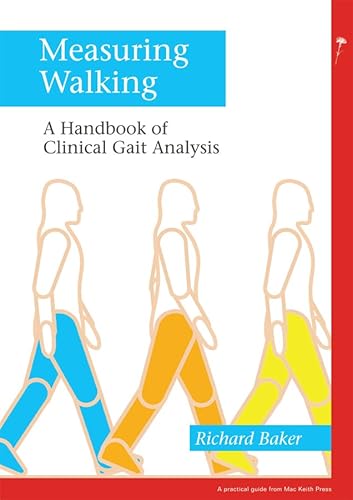 Measuring Walking: A Handbook of Clinical Gait Analysis (Practical Guide from Mac Keith Press) von Mac Keith Press