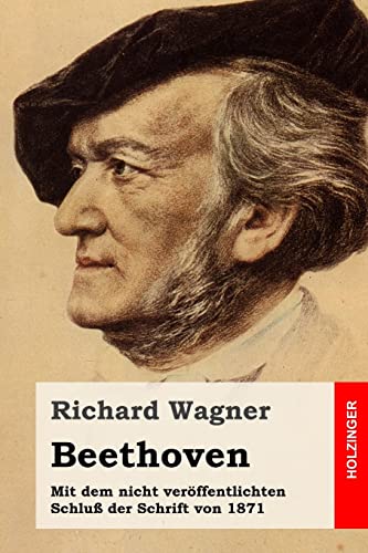 Beethoven: Mit dem nicht veröffentlichten Schluß der Schrift von 1871 von Createspace Independent Publishing Platform