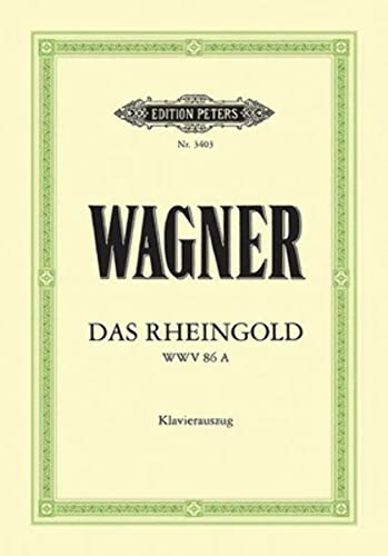 Das Rheingold (Oper in 4 Bildern) WWV 86a: Vorabend zum Ring des Nibelungen / Klavierauszug (Edition Peters) von Peters, C. F. Musikverlag
