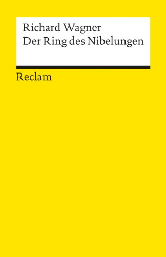 Der Ring des Nibelungen: Ein Bühnenfestspiel für drei Tage und einen Vorabend. Textbuch mit Varianten der Partitur (Reclams Universal-Bibliothek) von Reclam Philipp Jun.