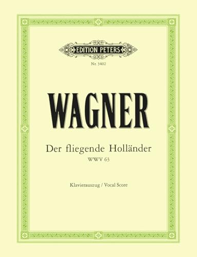 Der fliegende Holländer (Oper in 3 Akten) WWV 63: Klavierauszug (Edition Peters)