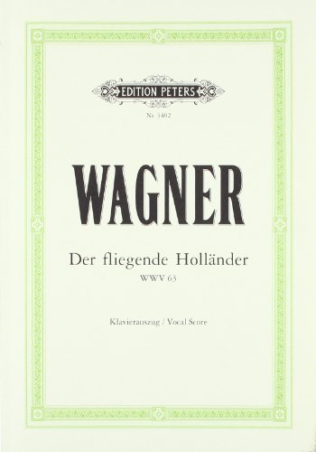 Der fliegende Holländer (Oper in 3 Akten) WWV 63: Klavierauszug (Edition Peters)