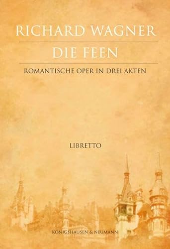 Die Feen: Romantische Oper in drei Akten. Libretto