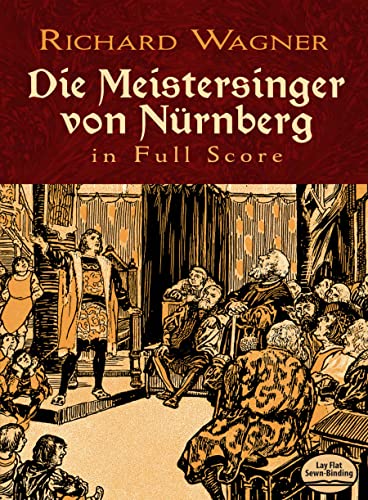 Die Meistersinger Von Nürnberg in Full Score (Dover Opera Scores)