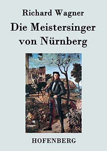 Die Meistersinger von Nürnberg: Textbuch ¿ Libretto von Hofenberg