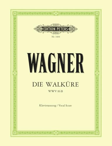 Die Walküre (Oper in 3 Akten) WWV 86b: Erster Tag des Rings des Nibelungen / Klavierauszug (Edition Peters) von Peters, C. F. Musikverlag