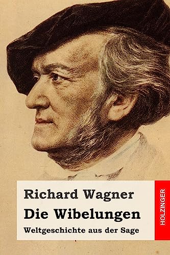 Die Wibelungen: Weltgeschichte aus der Sage Die Wibelungen: Weltgeschichte aus der Sage