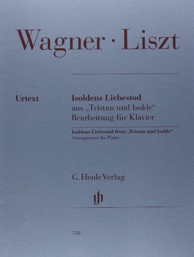 Isoldens Liebestod aus ''Tristan und Isolde''. Bearbeitung für Klavier (G. Henle Urtext-Ausgabe)