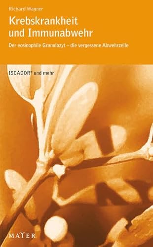 Krebskrankheit und Immunabwehr: Der eosinophile Granulozyt – die vergessene Abwehrzelle. ISCADOR® und mehr.