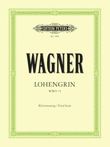 Lohengrin (Oper in 3 Akten) WWV 75: Klavierauszug (Edition Peters)