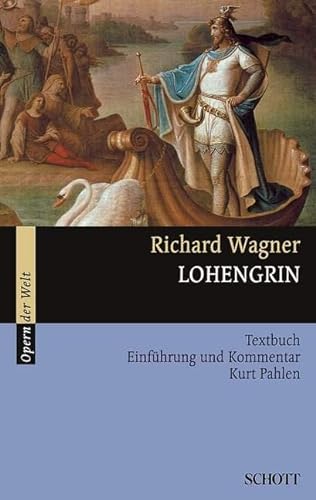 Lohengrin: Einführung und Kommentar. WWV 75. Textbuch/Libretto. (Opern der Welt)