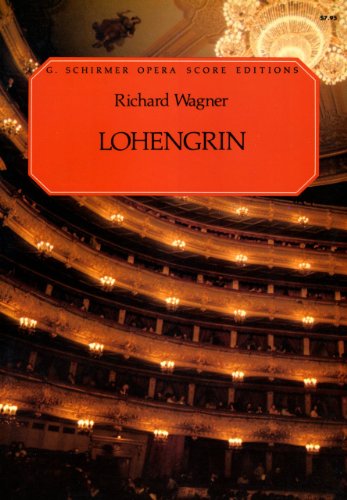 Lohengrin: Vocal Score Lohengrin: Vocal Score von G. Schirmer