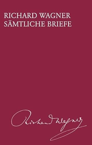 Sämtliche Briefe, Bd.2, Briefe der Jahre 1842-1849: Gesamtausgabe in 35 Bänden und Supplementen / Briefe der Jahre 1842-1849 (Richard Wagner Sämtliche ... Gesamtausgabe in 35 Bänden und Supplementen)