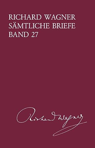 Sämtliche Briefe Band 27: Briefe des Jahres 1875 (BV 427) - Gesamtausgabe in 35 Bänden: Gesamtausgabe in 35 Bänden und Supplementen / Briefe des ... ... Gesamtausgabe in 35 Bänden und Supplementen)