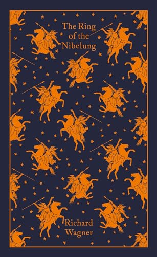 The Ring of the Nibelung (Penguin Clothbound Classics)