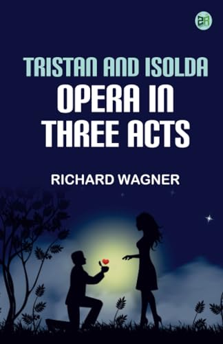 Tristan and Isolda Opera in Three Acts von Zinc Read