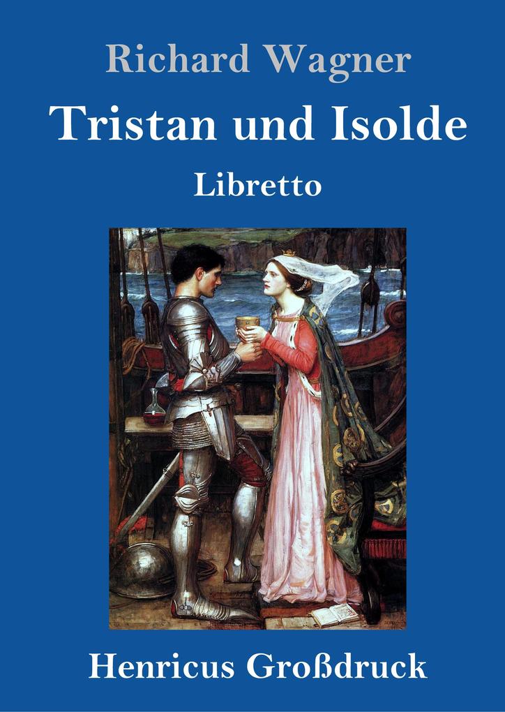 Tristan und Isolde (Großdruck) von Henricus