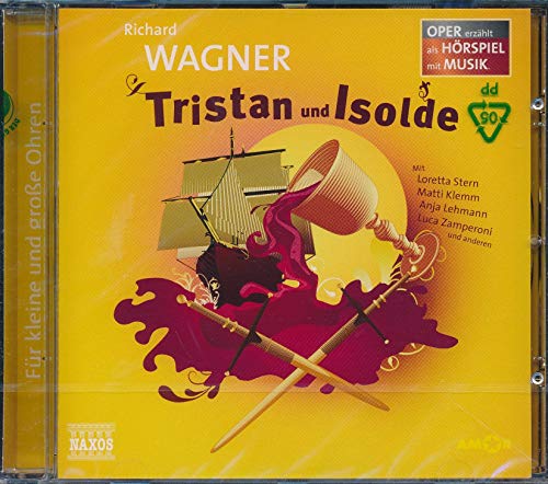Tristan und Isolde - Oper erzählt als Hörspiel mit berühmten Melodien und Arien