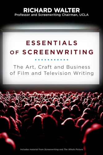 Essentials of Screenwriting: The Art, Craft, and Business of Film and Television Writing von Plume