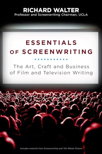 Essentials of Screenwriting: The Art, Craft, and Business of Film and Television Writing