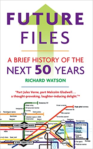 Future Files: A Brief History of the Next 50 Years