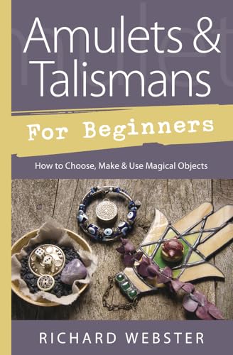 Amulets & Talismans for Beginners: How to Choose, Make & Use Magical Objects (Llewellyn's for Beginners) von Llewellyn Publications