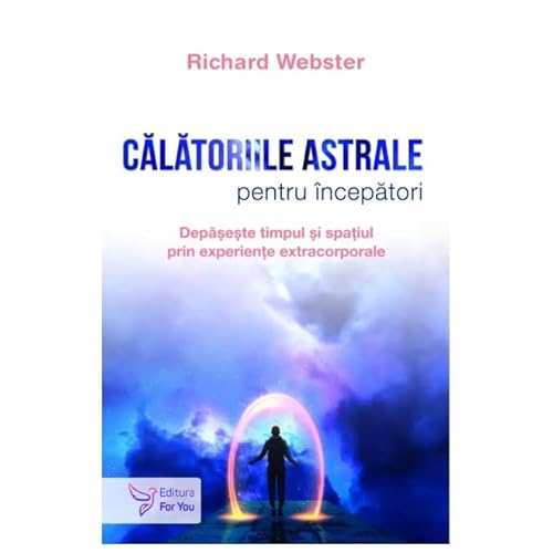 Calatoriile Astrale Pentru Incepatori