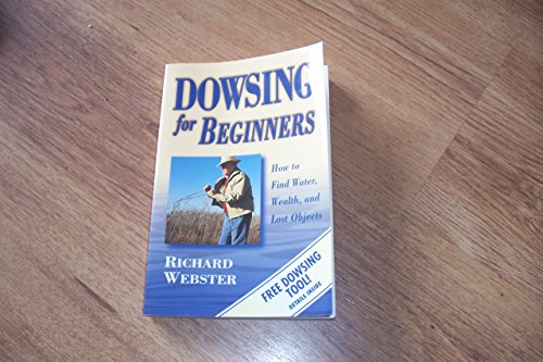 Dowsing for Beginners: How to Find Water, Wealth, and Lost Objects: The Art of Discovering Water, Treasure, Gold, Oil, Artifacts (For Beginners ... & Lost Objects (Llewellyn's Beginners Series) von Llewellyn Publications