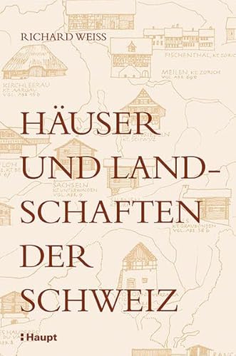 Häuser und Landschaften der Schweiz von Haupt Verlag AG