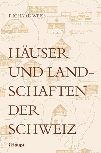 Häuser und Landschaften der Schweiz Häuser und Landschaften der Schweiz von Haupt Verlag AG
