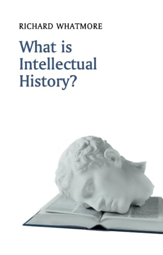 What is Intellectual History? (What is History series)