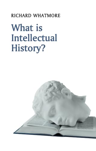 What is Intellectual History? (What is History)