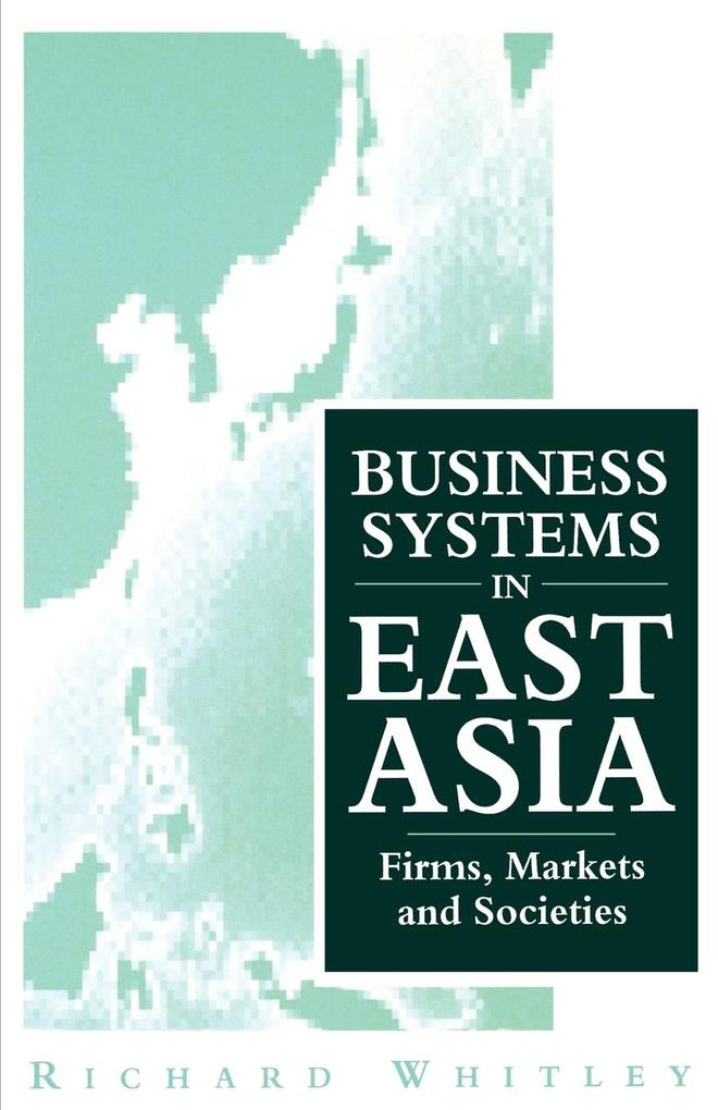 Business Systems in East Asia von Sage Publications UK