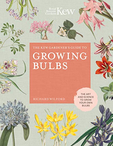 The Kew Gardener's Guide to Growing Bulbs: The art and science to grow your own bulbs (5) (Kew Experts, Band 5) von White Lion Publishing