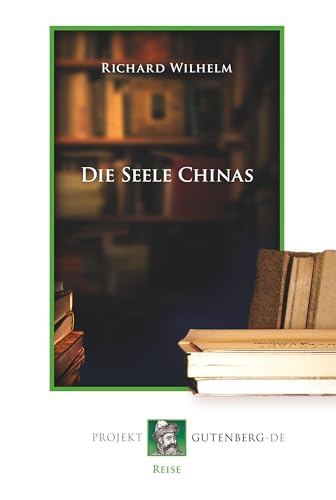 Die Seele Chinas von Verlag Projekt Gutenberg-De