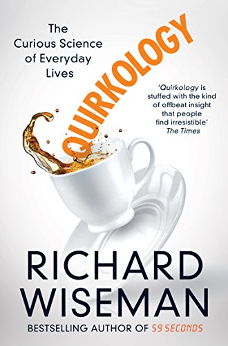 Quirkology: The Curious Science of Everyday Lives