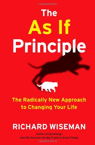 The As If Principle: The Radically New Approach to Changing Your Life von Free Press