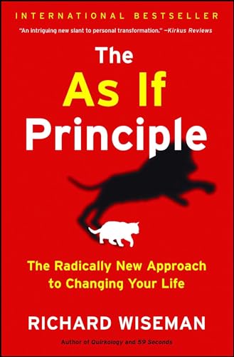 The As If Principle: The Radically New Approach to Changing Your Life