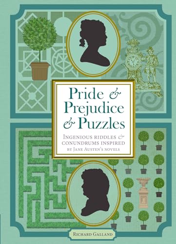 Pride & Prejudice & Puzzles: Ingenious Riddles & Conundrums Inspired by Jane Austen's Novels von Welbeck Publishing