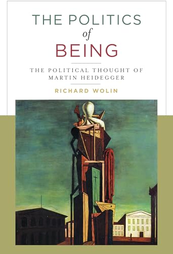 The Politics of Being: The Political Thought of Martin Heidegger von Columbia University Press
