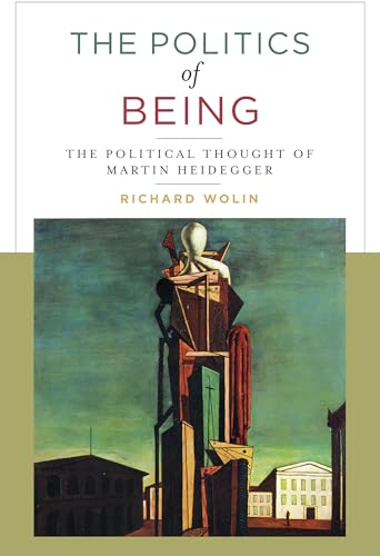 The Politics of Being: The Political Thought of Martin Heidegger