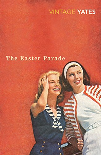 The Easter Parade: Richard Yates The Easter Parade: Richard Yates