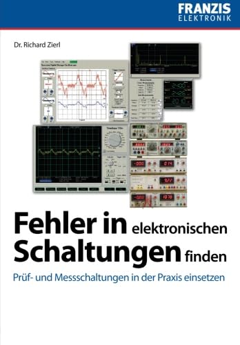 Fehler in elektronischen Schaltungen finden von Franzis Verlag GmbH