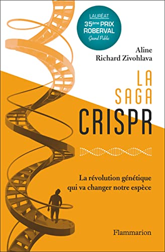 La Saga Crispr: La révolution génétique qui va changer notre espèce