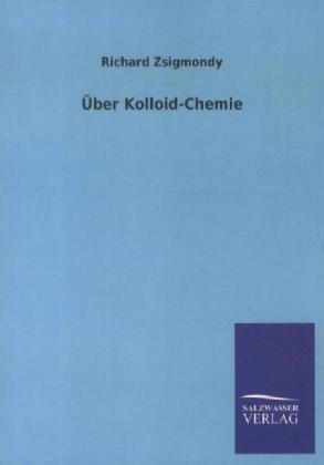 Über Kolloid-Chemie von Salzwasser-Verlag