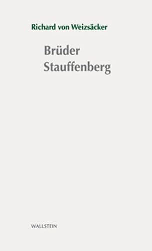 Brüder Stauffenberg: Stuttgarter Stauffenberg-Gedächtnisvorlesung 2006 von Wallstein